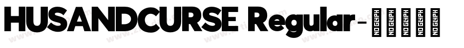 HUSANDCURSE Regular字体转换